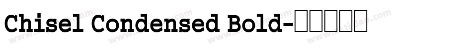 Chisel Condensed Bold字体转换